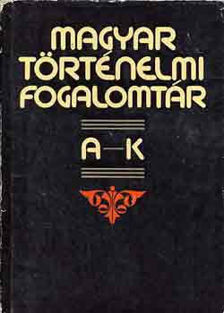 Bn Pter - Magyar trtnelmi fogalomtr I-II. A-ZS