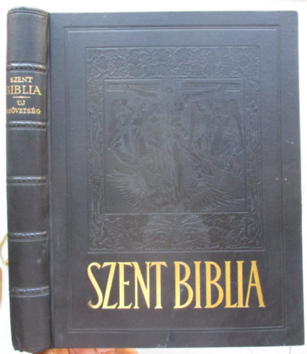 Káldi György (Fordító) - Szent Biblia - Újszövetségi Szentírás - A Vulgata szerint Káldi György S. J. fordítása nyomán tekintettel az eredeti szövegre