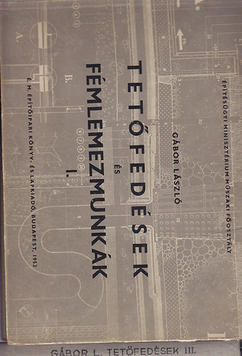 G�bor L�szl� - Tet�fed�sek �s f�mlemezmunk�k I-III