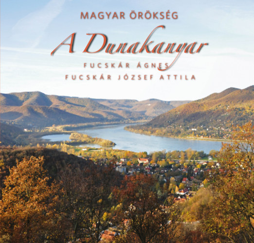 Fucskr gnes, Fucskr Jzsef Attila - A Dunakanyar - Magyar rksg