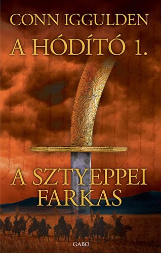 Conn Iggulden - A sztyeppei farkas