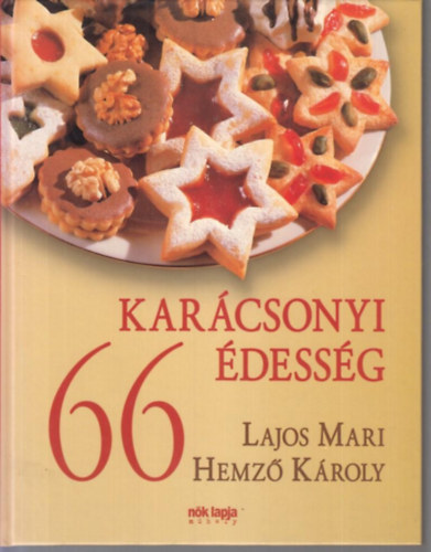 Lajos Mari, Hemző Károly - 66 karácsonyi édesség
