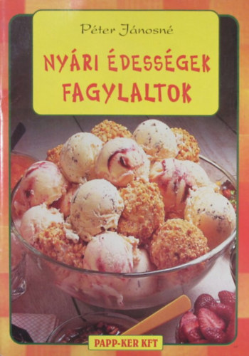 Pter Jnosn - Nyri dessgek, fagylaltok
