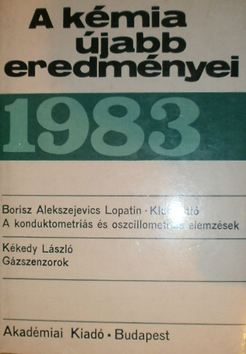 Cskvri Bla (szerk.) - A kmia jabb eredmnyei 1983