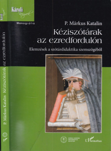 P. Márkus Katalin - Kéziszótárak az ezredfordulón (Elemzések a szótárdidaktika szemszögéből)