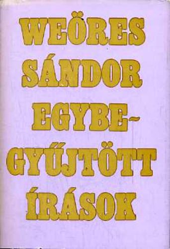 Weöres Sándor - Egybegyűjtött írások I-II.