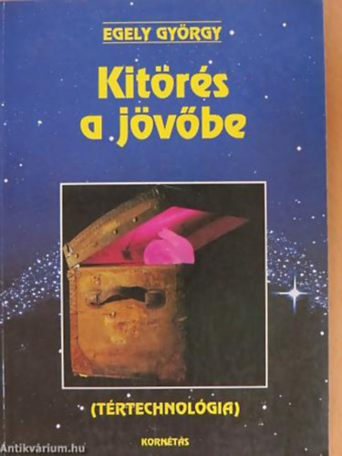 Egely Gyrgy - Kitrs a jvbe (trtechnolgia)