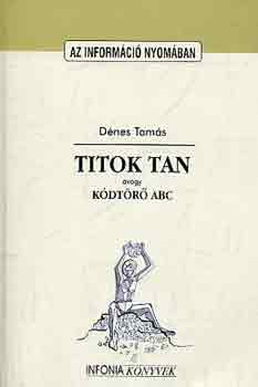 D�nes Tam�s - Titok tan avagy k�dt�r� ABC
