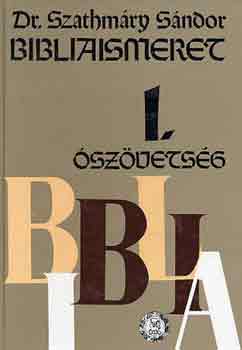 Dr. Szathmáry Sándor - Bibliaismeret I-II
