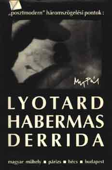 Nagy Pl - "posztmodern" hromszgelsi pontok:lyotard,habermas,derrida