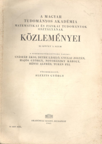 Alexits Gyrgy - A Magyar Tudomnyos Akadmia Matematikai s Fizikai tudomnyok osztlynak kzlemnyei XI. ktet 3. szm