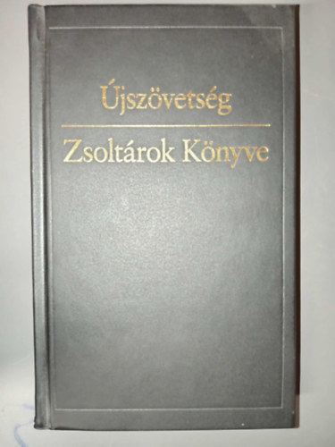 Fordította: Károli Gáspár - Új testamentom, azaz a mi Urunk Jézus Krisztusnak Új szövetsége és Zsoltárok könyve