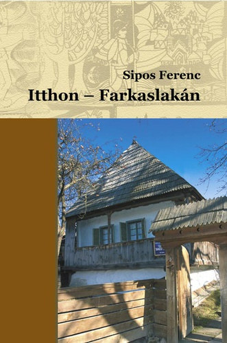 Sipos Ferenc, Tamsi ron, Tamsi Magd, Tamsi Gspr, Sipos Erzsi - Itthon-Farkaslakn