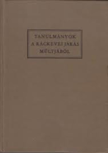 Tanulm�nyok a R�ckevei j�r�s m�ltj�b�l