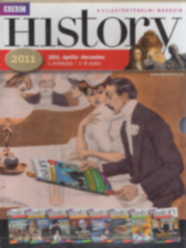 BBC History 2011. április-december (I. évfolyam/ 1-9. szám)