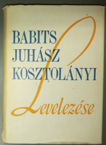 Tóth Dezső, Vargha Kálmán - Babits-Juhász-Kosztolányi levelezése (Új Magyar Múzeum)
