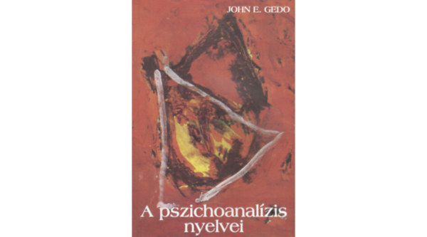 John E. Gedo - A pszichoanalzis nyelvei