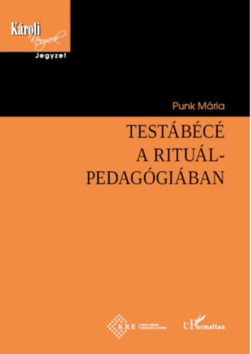 Punk M�ria - Test�b�c� a ritu�lpedag�gi�ban