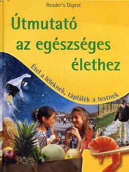 Reader's Digest Kiad Kft. - tmutat az egszsges lethez