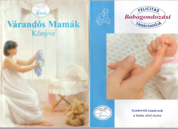 Devics Jzsefn, Dr. Surjn Lszl, Forg Gyrgyn - 4 db babagondozsi letmd knyv: Felicitas Babagondozsi Tancsadja + Vrands Mamk Knyve + Babanapl + Csecsemk Szakcsknyve