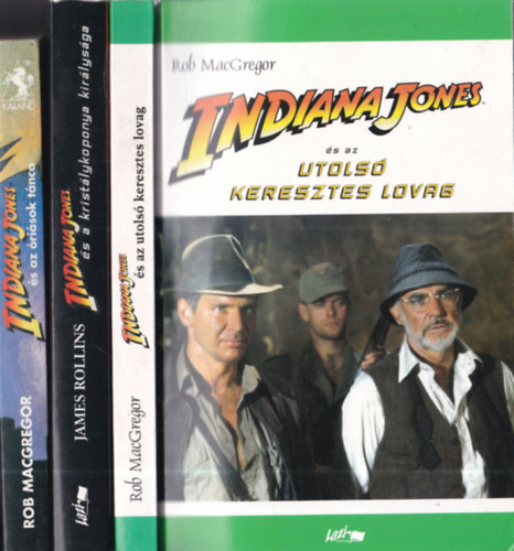 Rob MacGregor, James Rollins - 3 db. Indiana Jones: Indiana Jones és az óriások tánca + Indiana Jones és a kristálykoponya királysága + Indiana Jones és az utolsó keresztes lovag