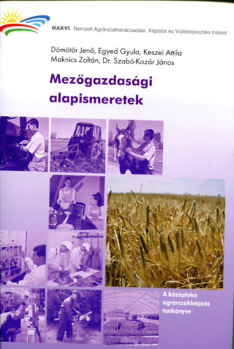 Maknics Zoltn, Karcsony Zoltn (szerk.), Kocsis Istvn - Mezgazdasgi alapismeretek
