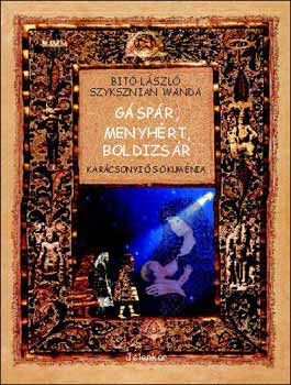 Szyksznian Wanda; Dr. Bit Lszl - Gspr, Menyhrt, Boldizsr - Karcsonyi s-kumnia