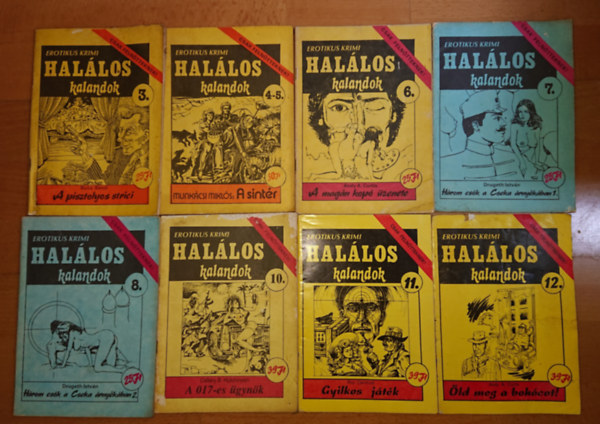 Munkácsi Miklós, Andy A. Curtis, Drugeth István, Busa Benő, Callery B. Hutchinson, Roy Clermont - 8 szám a Halálos Kalandok című erotikus krimi magazinból:A pisztolyos strici, A sintér, A magán(!) kopó üzenete, Három csók a Cseka árnyékában, A 017-es ügynök, Gyilkos játék, Öld meg a bohócot!