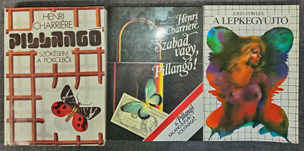 Henri Charriére, John Fowles - Pillangó (Szökéseim a pokolból) + Szabad vagy, Pillangó! (A pillangó kalandjainak folytatása) + A lepkegyűjtő (3db)