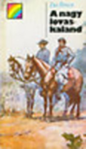 Dee Brown - A nagy lovaskaland - Epiz�d az amerikai polg�rh�bor�b�l (sziv�rv�ny)