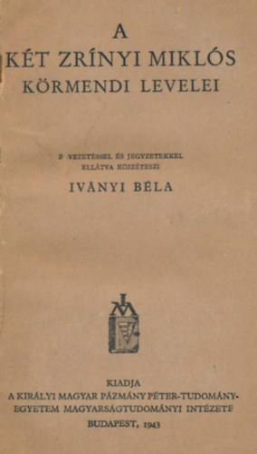Iv�nyi B�la - A k�t Zr�nyi Mikl�s k�rmendi levelei