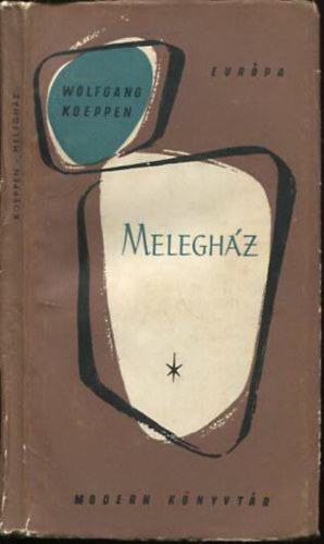 Wolfgang Koeppen - Melegh�z