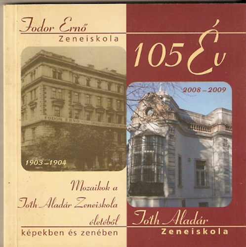 105 év - Mozaikok a Tóth Aladár Zeneiskola életéből képekben és zenében + Cd