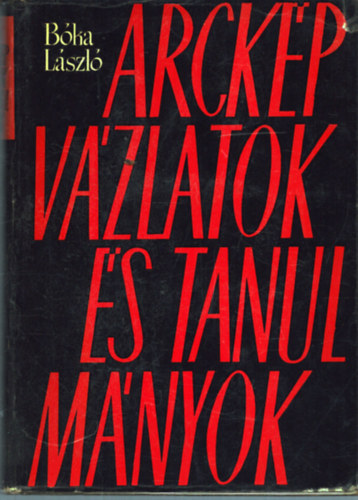 B�ka L�szl� - Arck�pv�zlatok �s tanulm�nyok