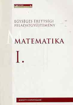 Hortobágyi-Marosvári-Pálmay - Matematika I. (egységes érettségi feladatgyűjtemény) - (TTI-39839-13/1-KT/20)