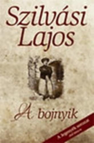 Szilvási Lajos - Jegenyék: A bojnyik