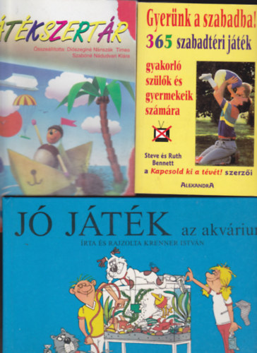 3 db "j�t�kos" k�nyv:Steve �s Ruth Bennett:Gyer�nk a szabadba! 365 szabadt�ri j�t�k... + Di�szegin�-Szab�n�:J�t�kszergy�r + Krenner Mih�ly:J� j�t�k az akv�rium.