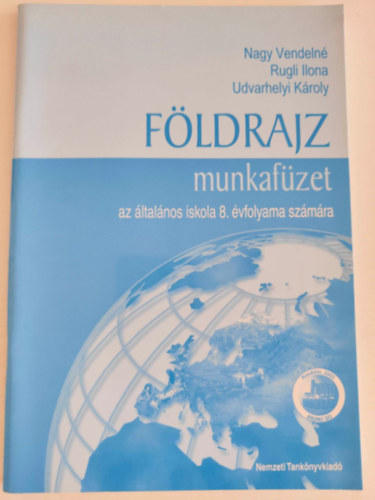 Nagy Vendeln, Dr. Udvarhelyi Kroly, Rugli Ilona - Fldrajz munkafzet az ltalnos iskola 8.vfolyama szmra