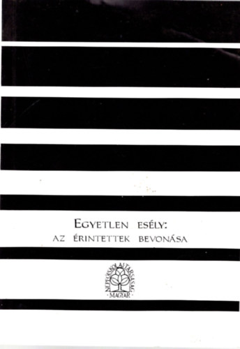 Trencsnyi Imre ( szerk. ) - Egyetlen esly: Az rintettek bevonsa
