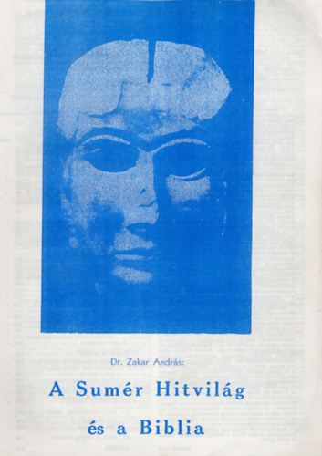 Dr. Zakar Andr�s - A sum�r Hitvil�lg �s a Biblia