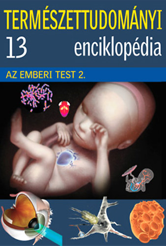 Termszettudomnyos enciklopdia 13. - Az emberi test II.