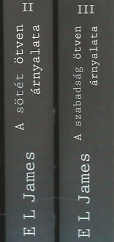 E L James - A s�t�t �tven �rnyalata + A szabads�g �tven �rnyalata