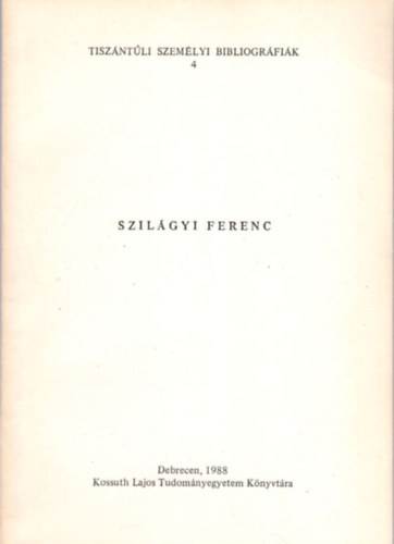 Korompai Gáborné dr. - Szilágyi Ferenc - Tiszántúli személyi bibliográfiák 4