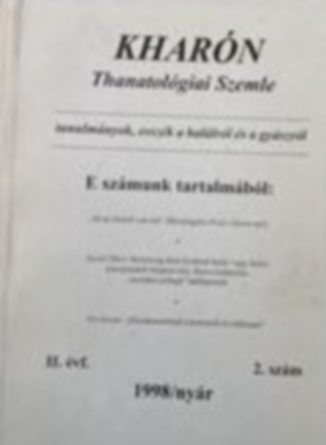 Heged�s Katalin, Hor�nyi Ildik� - Khar�n - Thanatol�giai szemle (II. �f. 1998/ny�r 2. sz�m)