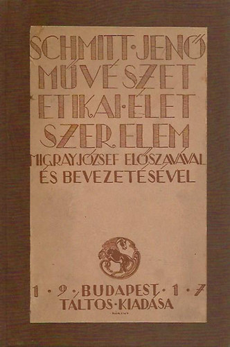 Schmitt Jen� - M�v�szet, etikai �let, szerelem