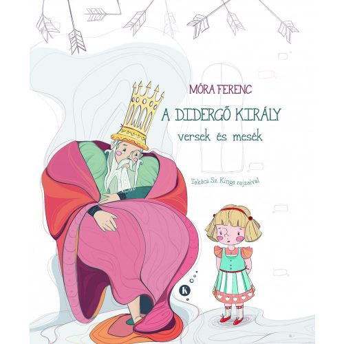 Móra Ferenc - A didergő király