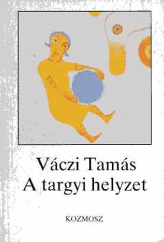 Vczi Tams - A targyi helyzet