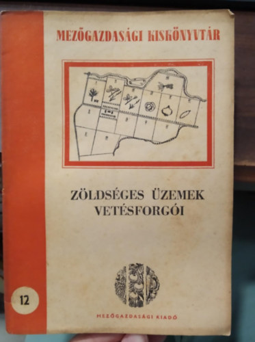 Dr. Somos András - Zöldséges üzemek vetésforgói - Mezőgazdasági kiskönyvtár 12.
