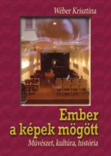 Wber Krisztina - Ember a kpek mgtt - Mvszet, kultra, histria
