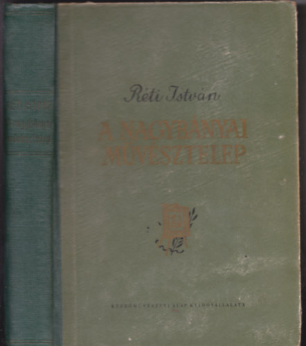 Rti Istvn - A nagybnyai mvsztelep (kemnyfedeles)